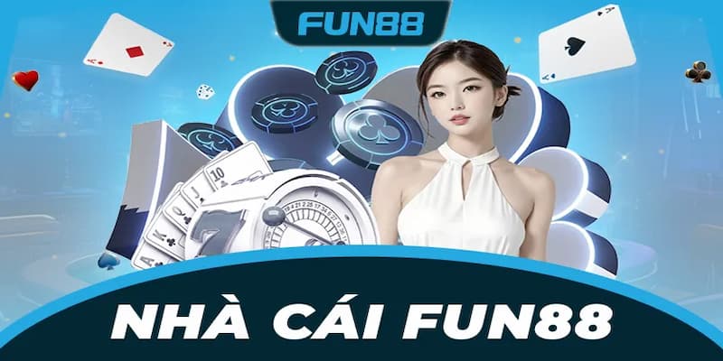 Fun88 vì sao là lựa chọn hàng đầu của người chơi