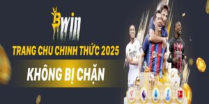 Giới thiệu tổng quan về nhà cái Bwin