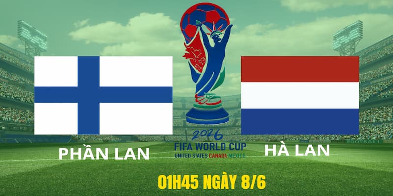 Phong độ gần đây Phần Lan vs Hà Lan: Sóng ngầm lên tiếng