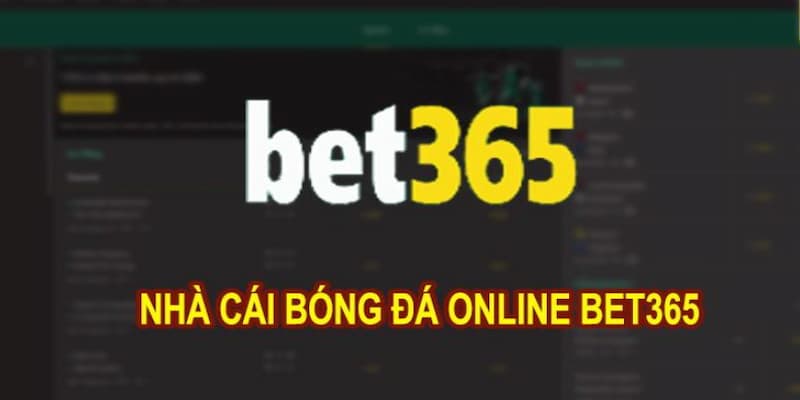 Ưu điểm nổi bật của Bet365 tại kèo bóng đá