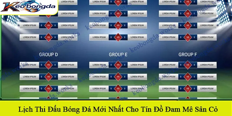 lịch thi đấu bóng đá mới nhất