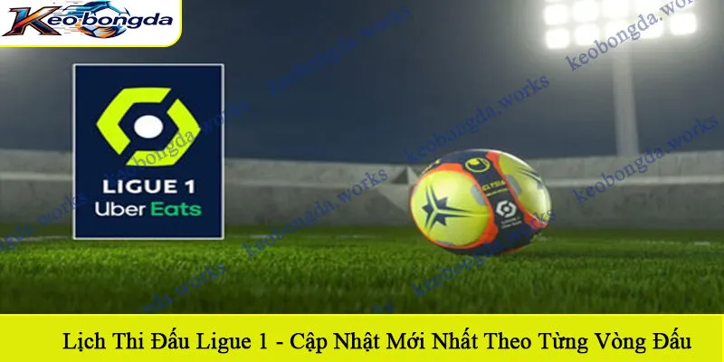 lịch thi đấu Ligue 1