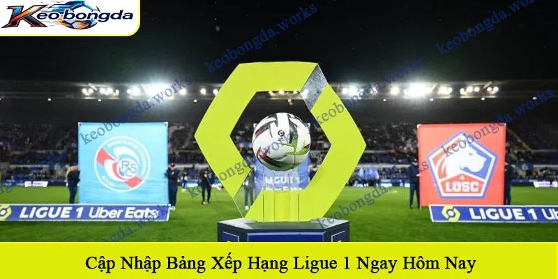 bảng xếp hạng Ligue 1