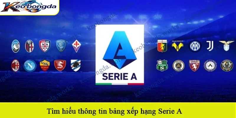 Tìm hiểu thông tin bảng xếp hạng Serie A