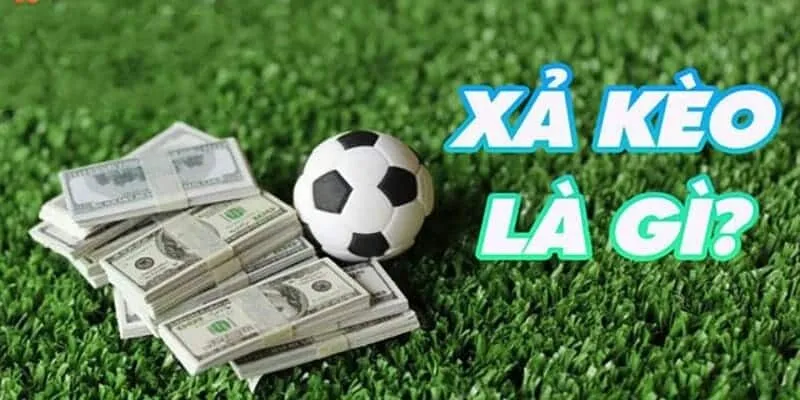 cách xả kèo bóng đá