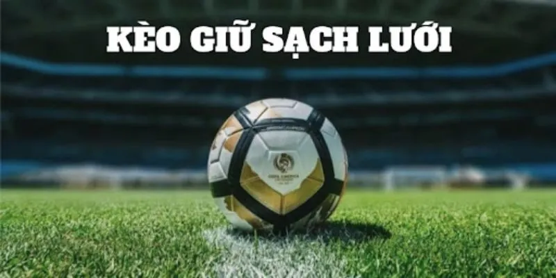 Kèo giữ sạch lưới
