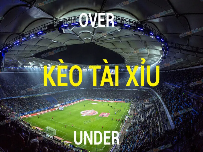 Thế nào là kèo tài xỉu bóng đá